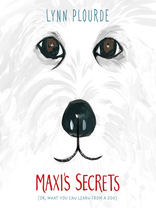 Maxi's Secrets : (Or, What You Can Learn from a Dog)