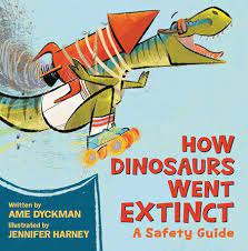 How dinosaurs went extinct : a safety guide