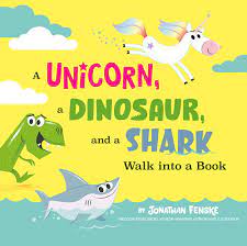 A unicorn, a dinosaur, and a shark walk into a book